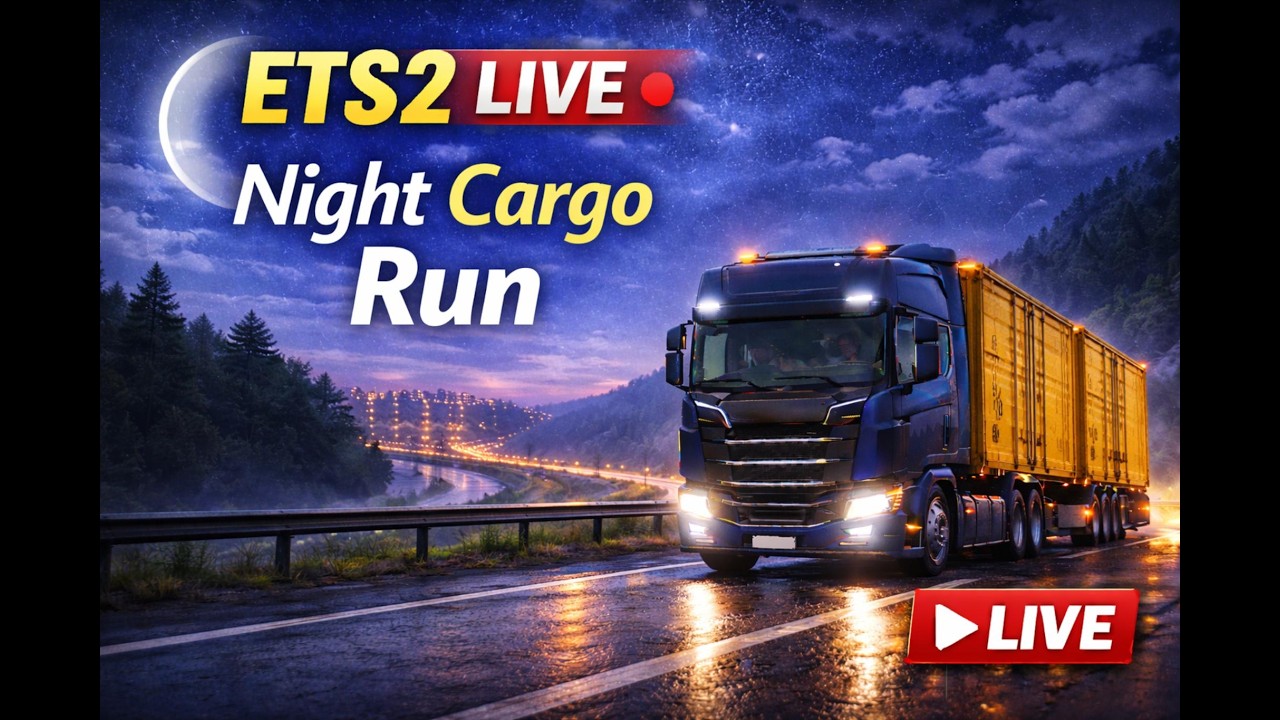 🚛 ETS2 LIVE | Night Cargo Run | PC GAMEPLAY