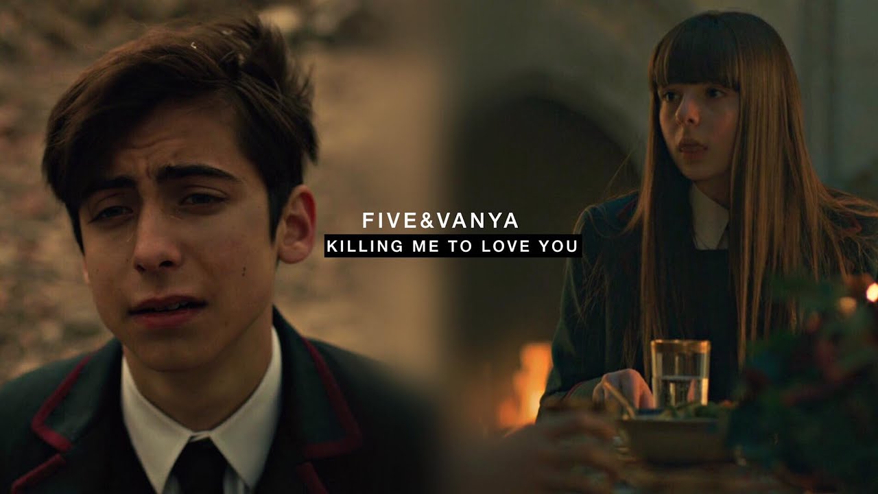 Five & Vanya || Killing Me To Love You