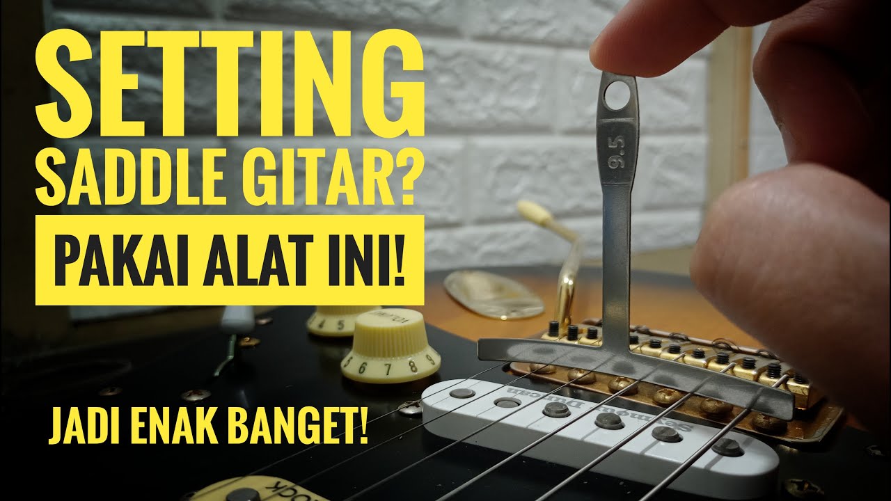 Cara setting Saddle Gitar sesuai Radius Fretboard