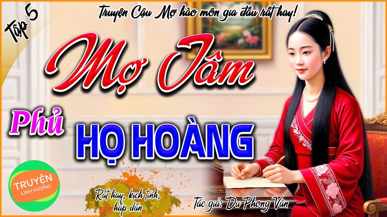 Mợ Tâm Phủ Họ Hoàng - Tập 5 -  Truyện cậu mợ  hào môn gia đấu hay vô cùng!