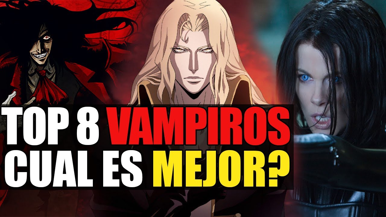 Vampiros m&aacute;s PODEROSOS | TOP 8