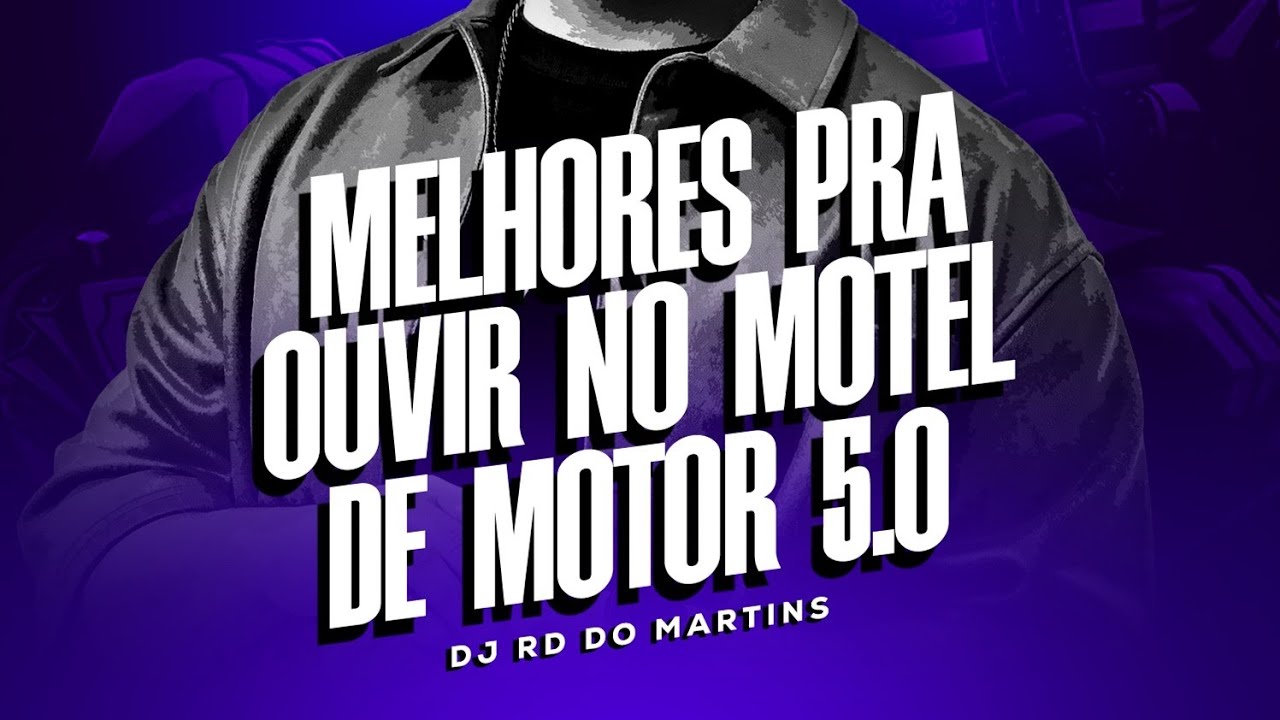 MELHORES PRA OUVIR NO MOTEL DE MOTOR 5.0 [ DJ RD DO MARTINS ]