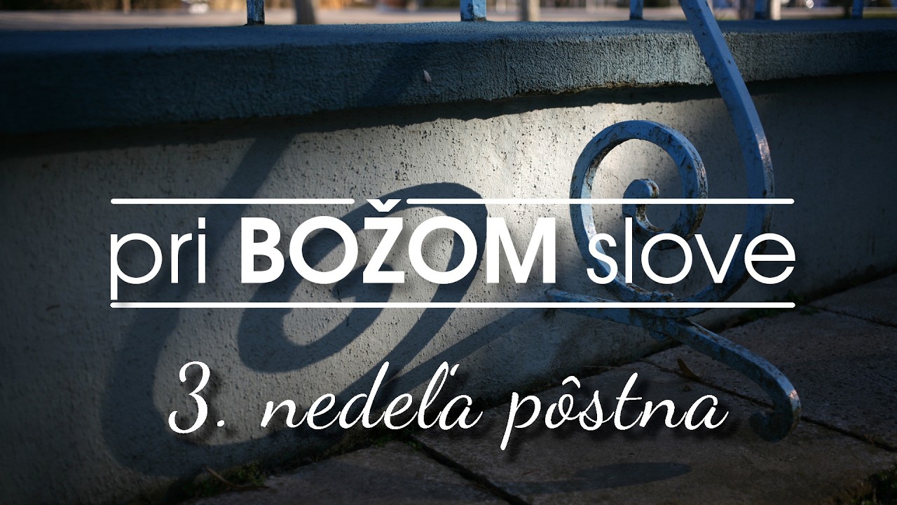 3. nedeľa pôstna 2026