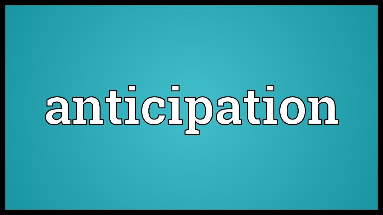 Anticipation Meaning