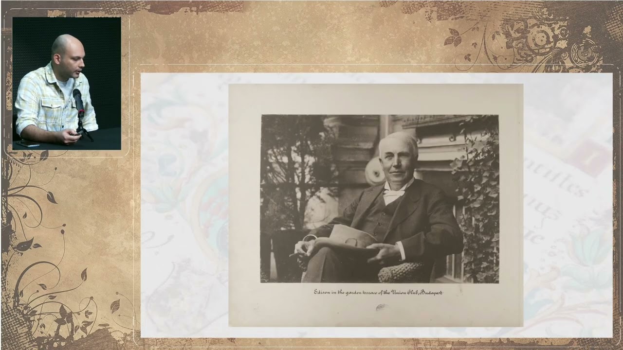 Papp Viktor PhD társadalomtörténész, Országos Széchényi Könyvtár: Edison in Hungary