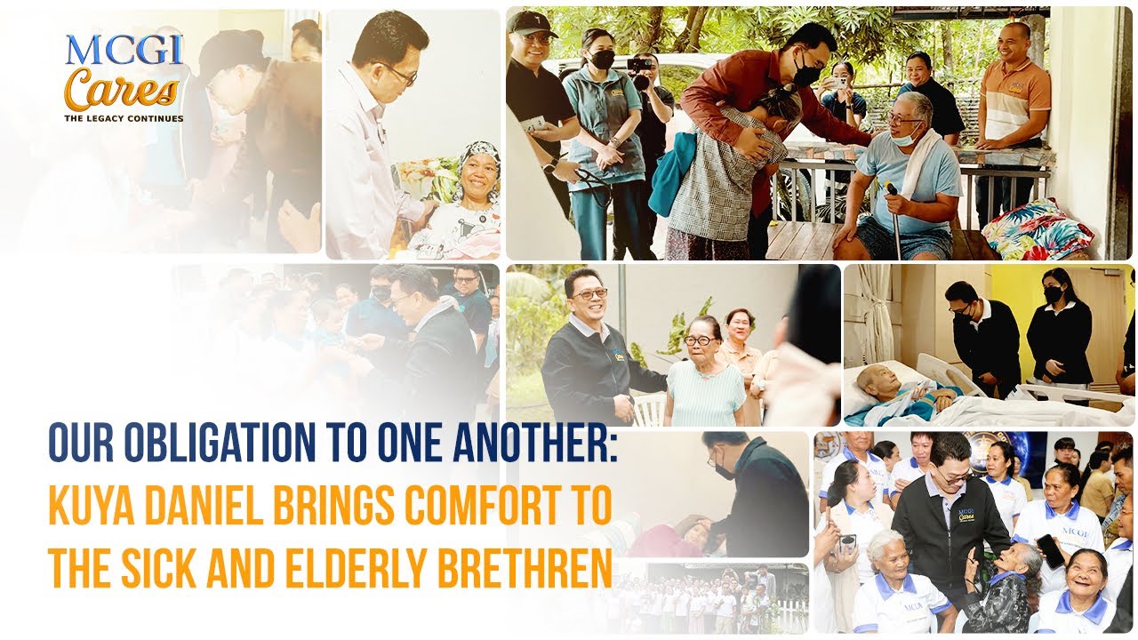 Our Obligation to One Another: Kuya Daniel Brings Comfort to the Sick and Elderly Brethren