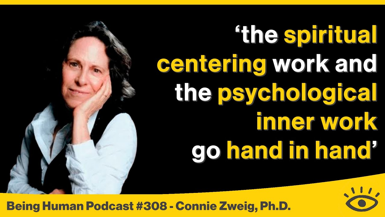 #308 Finding Inner Peace As We Age - Connie Zweig, Ph.D | Being Human