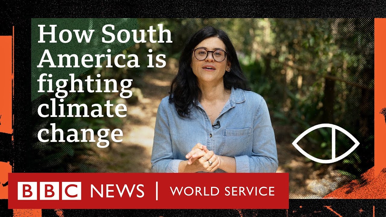 Inside South America's fight for a thriving planet - Global Eye, BBC World Service