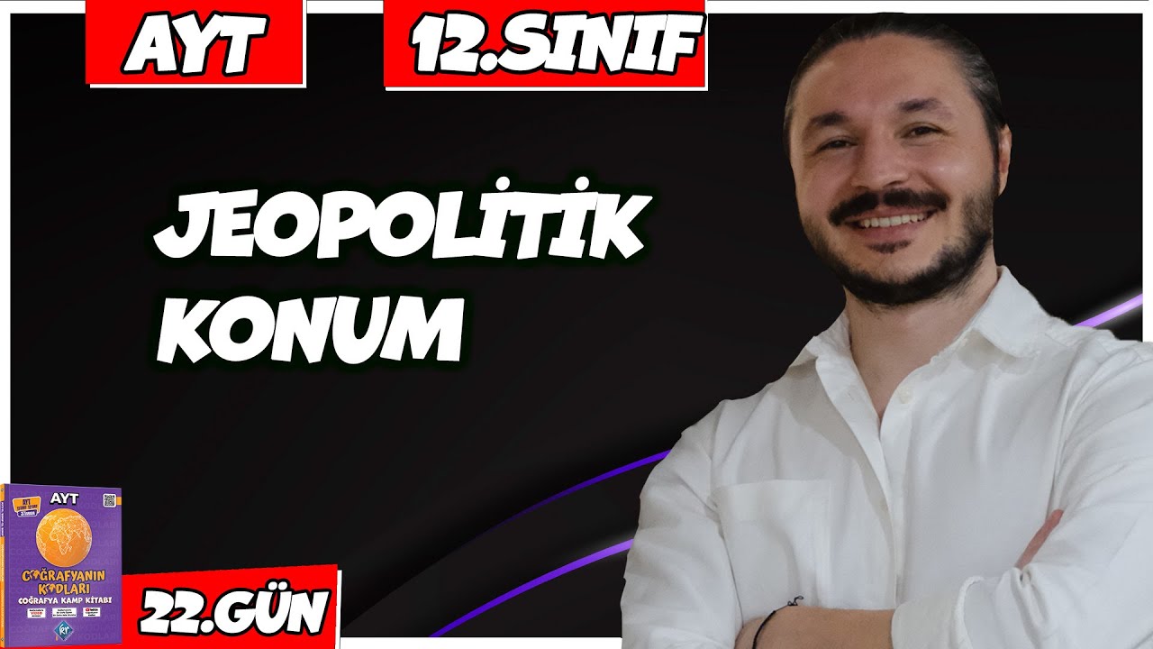JEOPOLİTİK KONUM KONU ANLATIMI 2025 🔴27 Günde AYT Coğrafya - 22 🟡12.sınıf coğrafya - 7