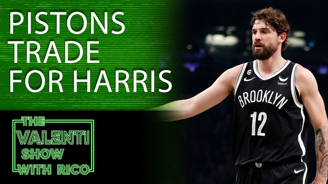 The Valenti Show with Rico - Pistons Trade For Joe Harris