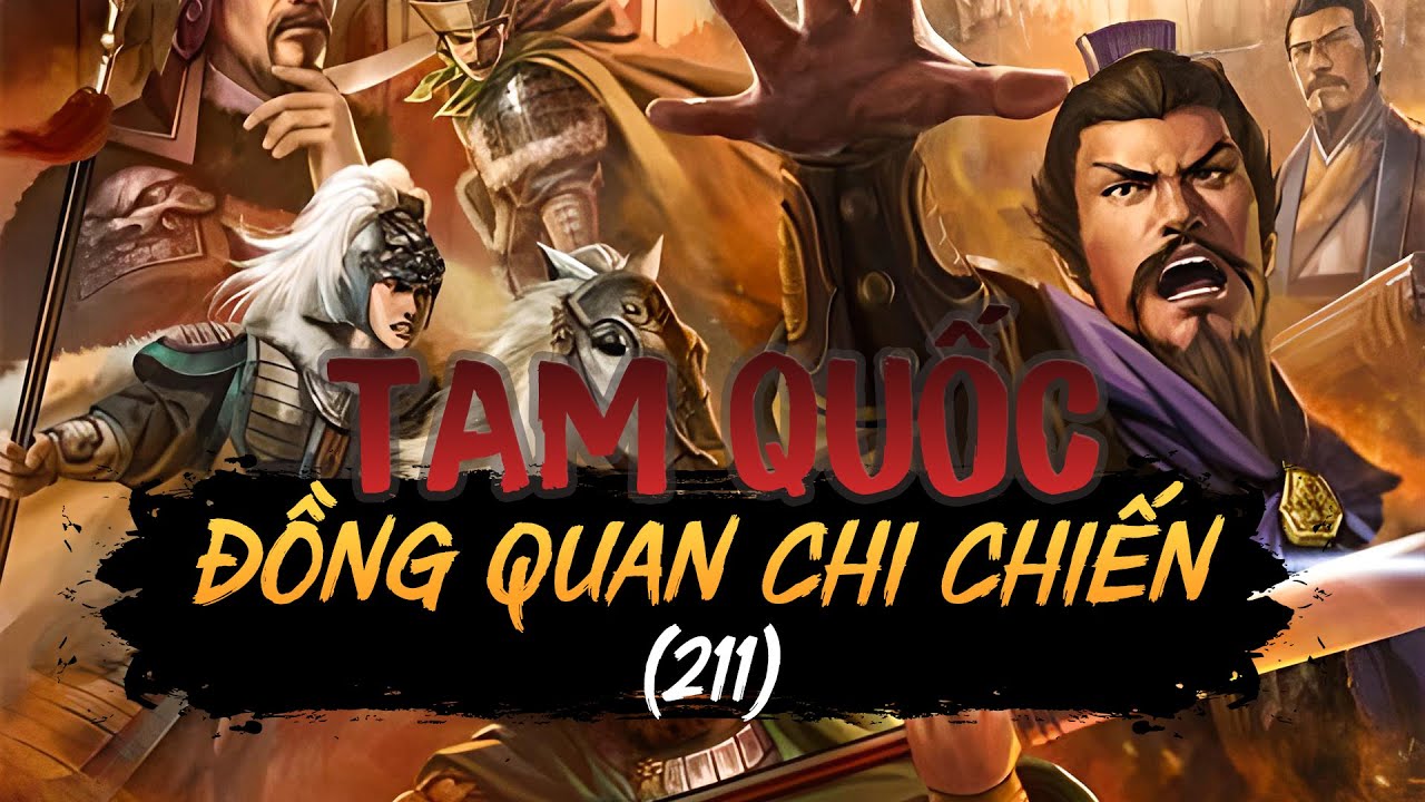 Trận Đồng Quan (211) - Tào Tháo Giao Chiến Mã Siêu  | Lịch Sử Thời Tam Quốc