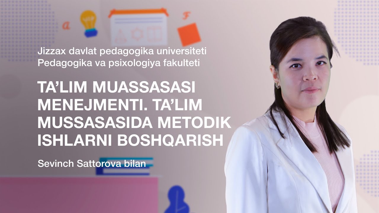 Pedagogika va psixologiya fakulteti Sevinch Sattorova. Mavzu: Ta’lim muassasasi menejmenti.