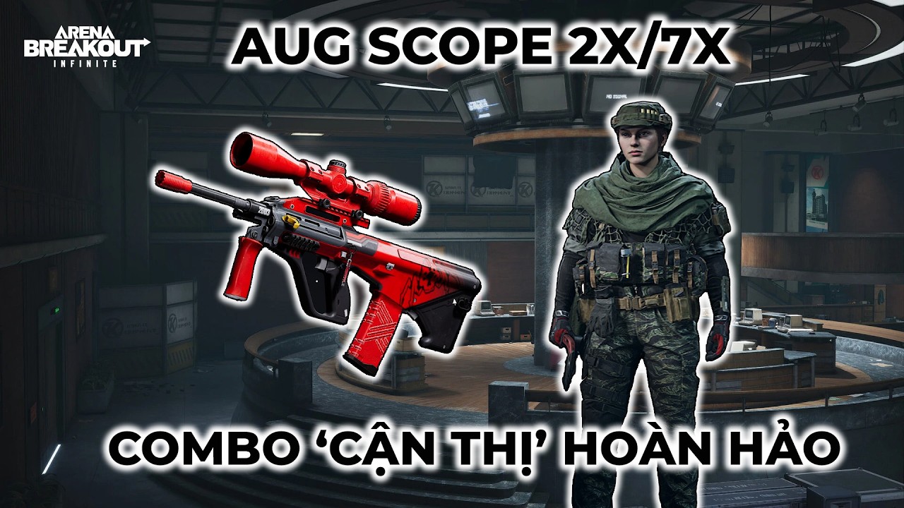 'Nhìn bạn từ xa' với combo AUG + SCOPE 2x/7x - Arena Breakout Infinite