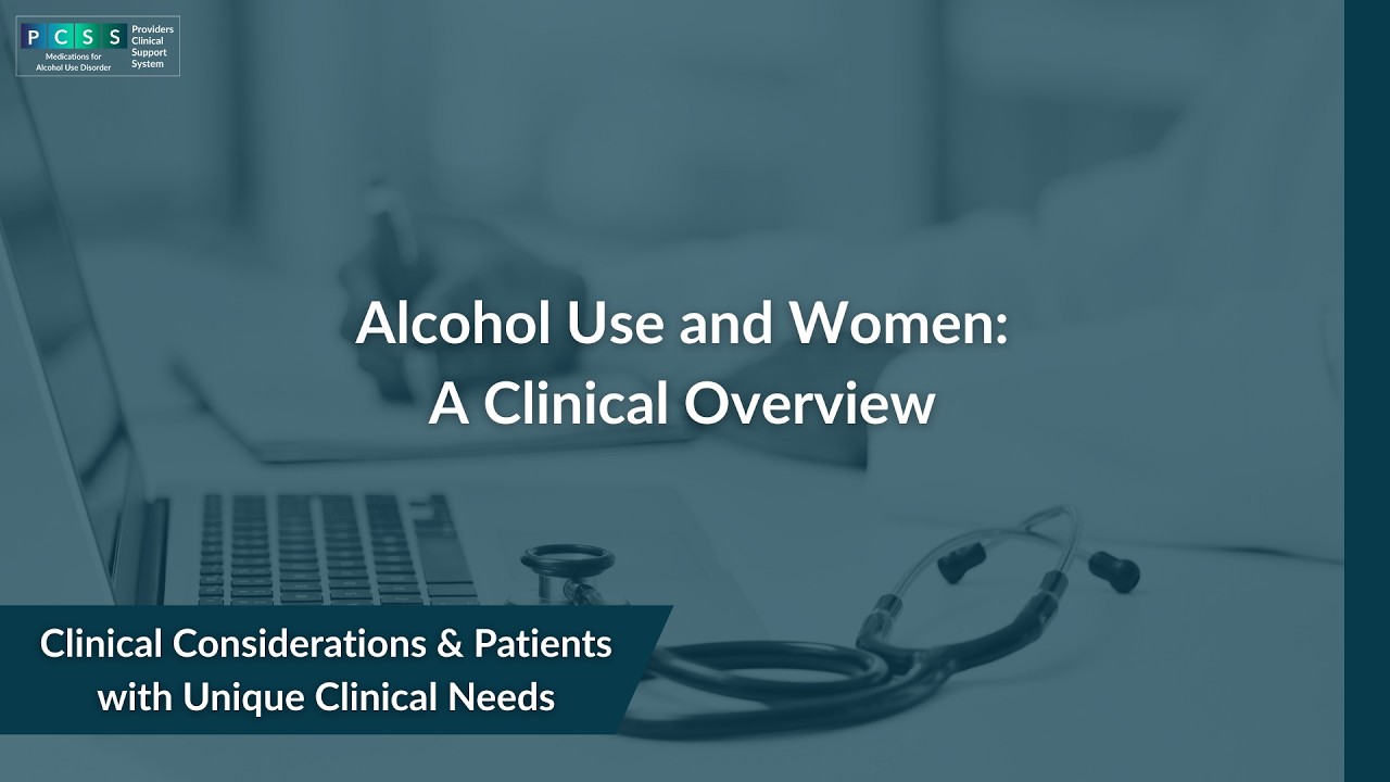 Alcohol Use and Women: A Clinical Overview