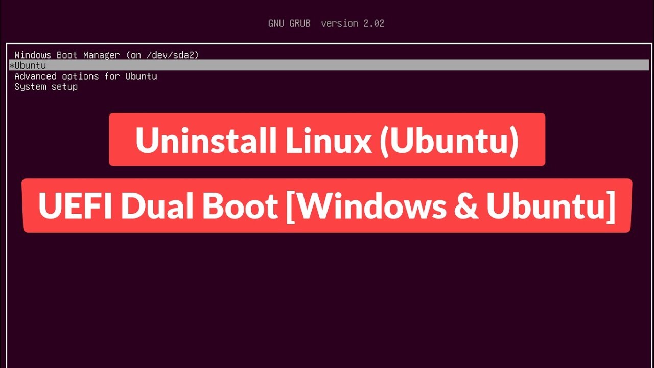 How to Uninstall Linux (Ubuntu) from a UEFI Dual Boot [Windows and Ubuntu]