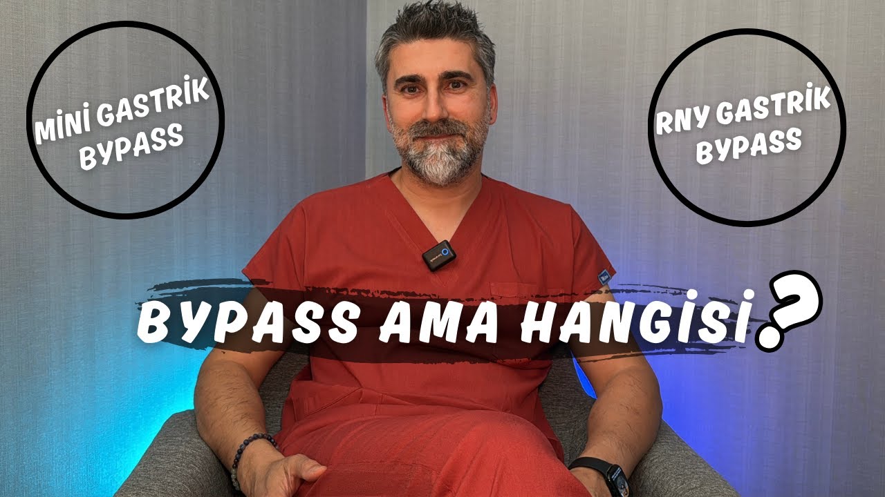 BYPASS AMA HANGİSİ ?  I  Mini Gastrik Bypass / Rny Gastrik Bypass