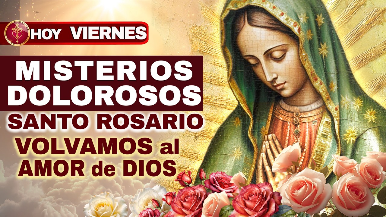 Santo Rosario HOY Vie 13 Mar 2026 ✨ (Dolorosos) — Vuelve al Señor | Enséñame a amar