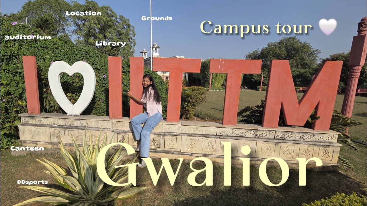 Campus tour of IITTM gwalior | indian institute of tourism and travel management by The Yatri