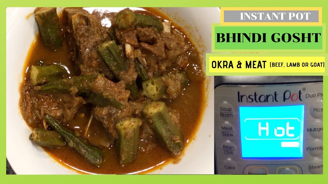 Instant Pot Bhindi Gosht | Okra and Meat Curry/Stew (Beef, Lamb or Goat)