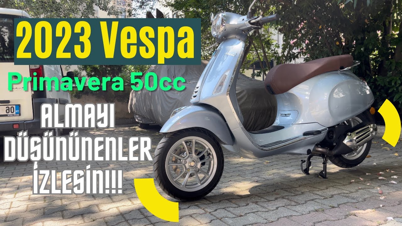 Vespa primavera 50CC hakkında düşüncelerim. ALINIR mı?