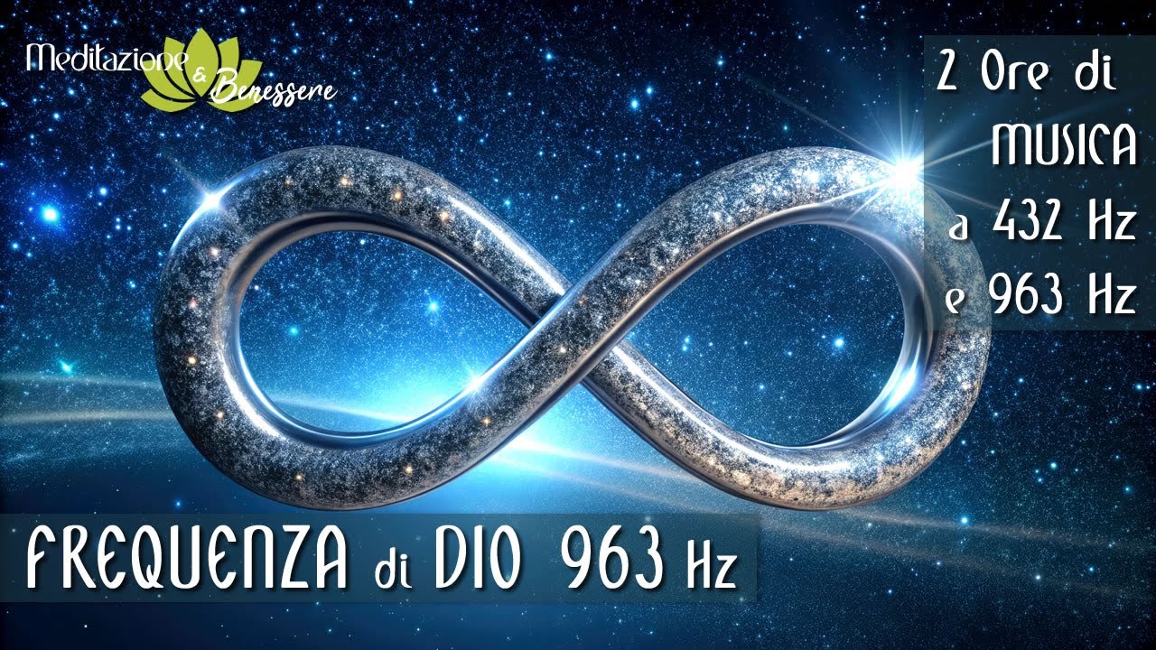 Frequenza di Dio 963 Hz 432 Hz | Guarigione Profonda di Corpo, Mente e Spirito | Benedizioni e Pace