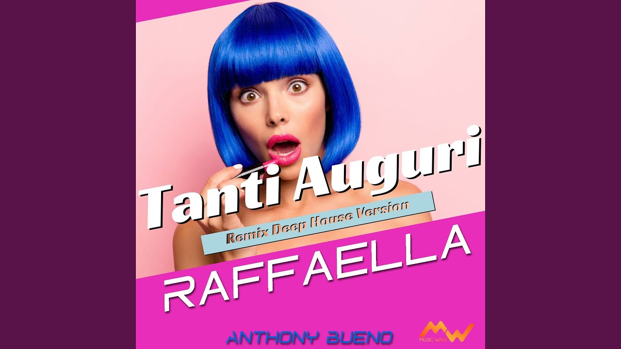 Tanti auguri / Raffaella (Remix Deep House Version)