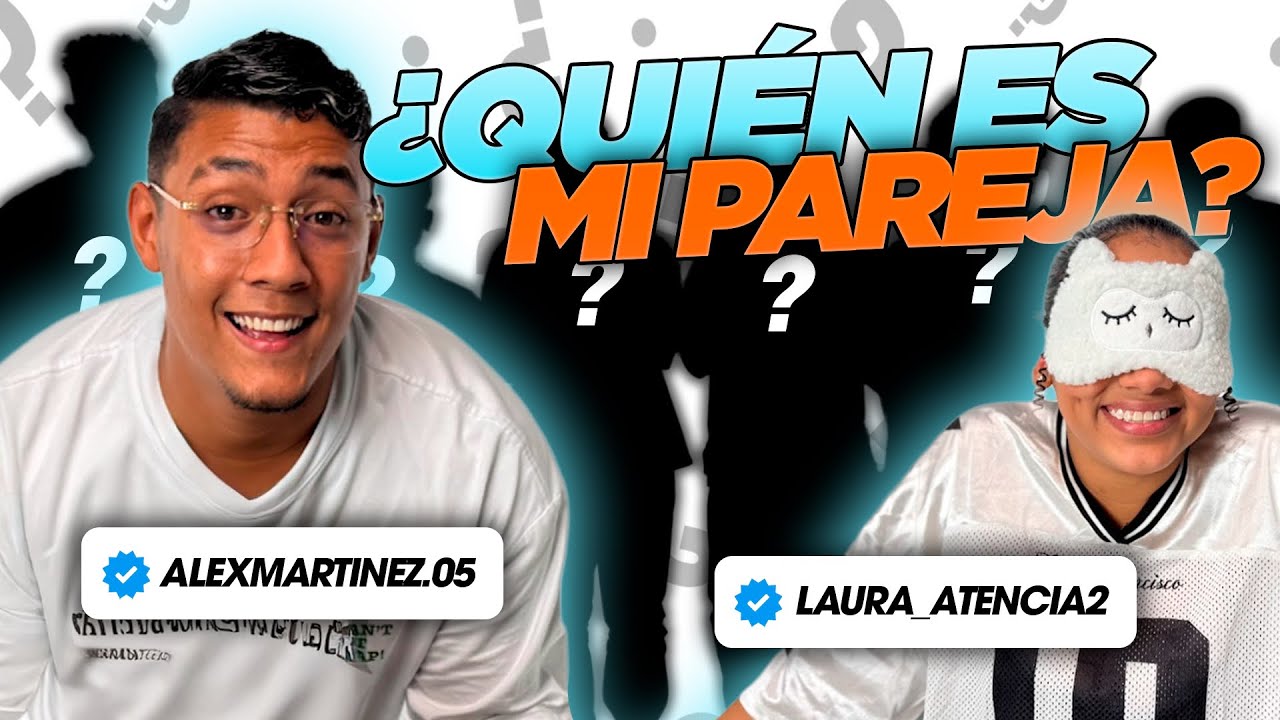 ADIVINA QUIEN ES TU PAREJA VS 5 HOMBRES | LAURA ATENCIA Y ALEX MARTINEZ 