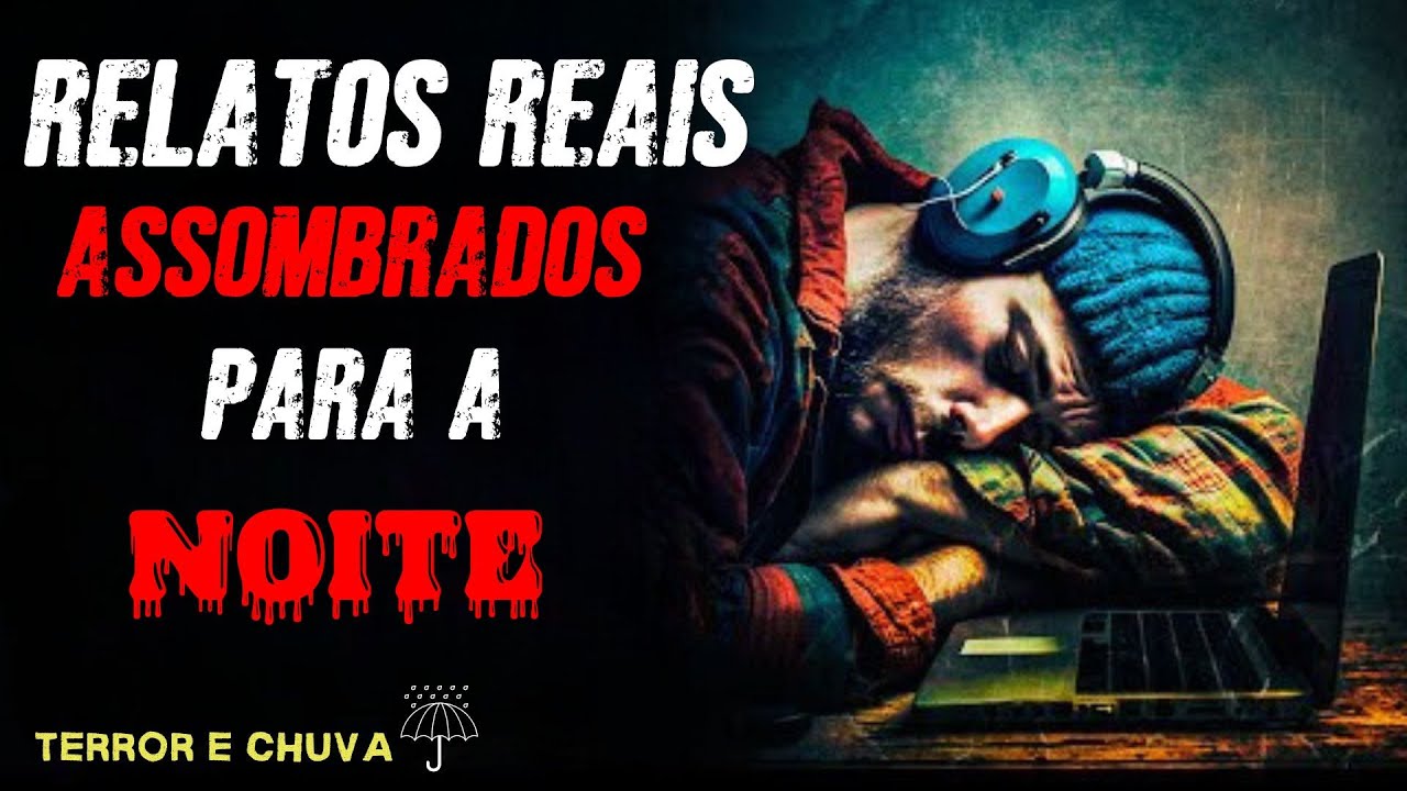 Relatos de Terror ao som  de Chuva ( EP 447/Relatos Reais  Assombrado para a Noite)
