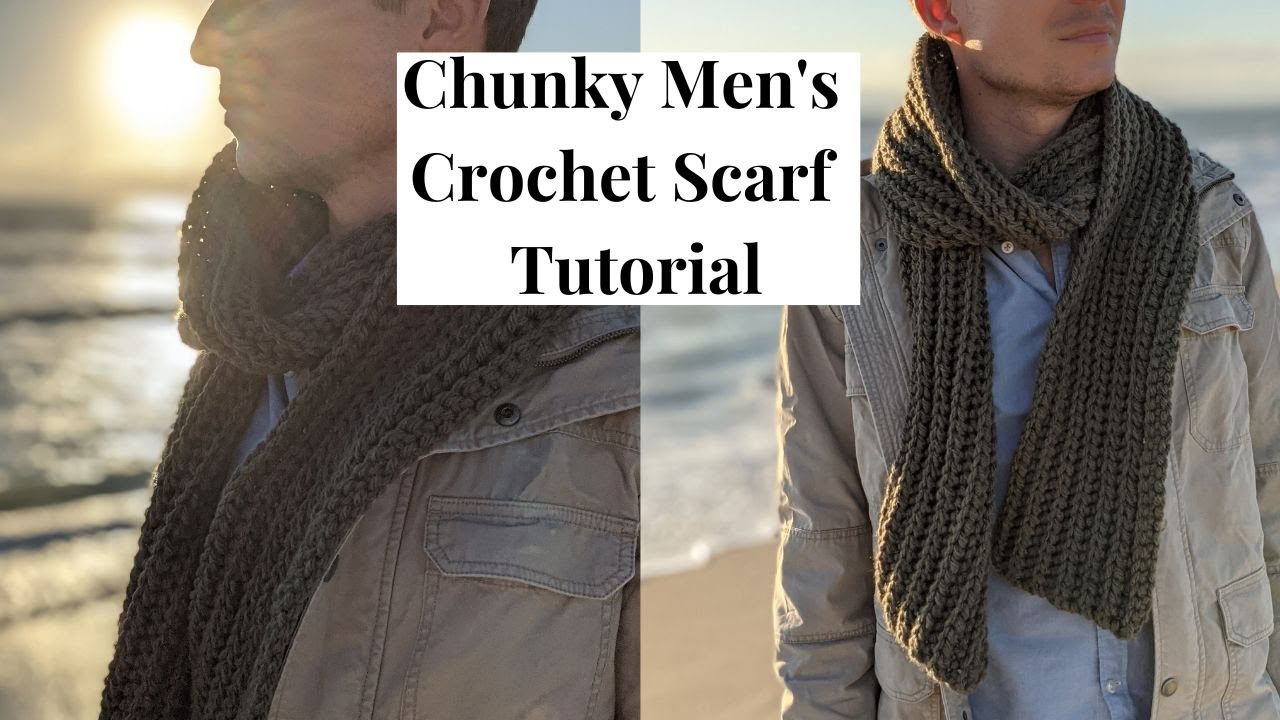 Chunky Ribbed Men's Crochet Scarf Tutorial - Free Men's Crochet Scarf Pattern