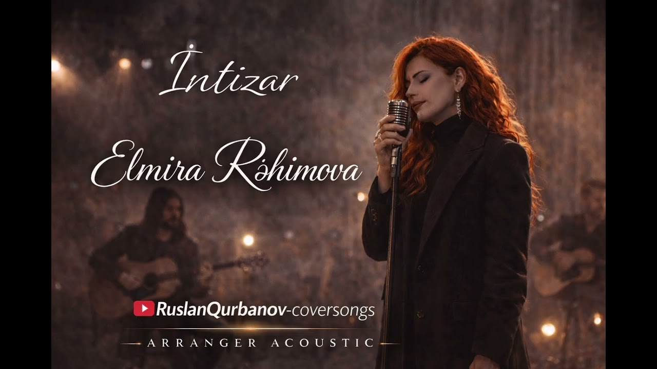 Elmira Rəhimova - İntizar.Ruslan Qurbanov Arranger acoustic