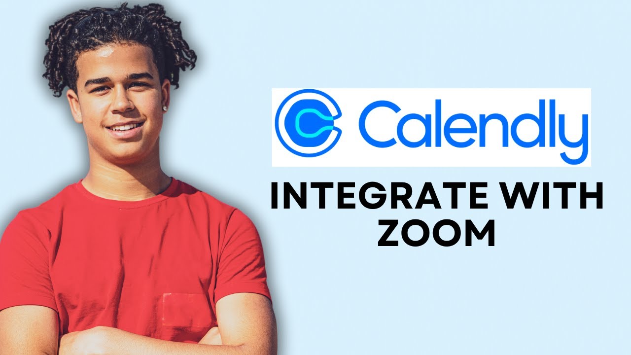 HOW TO INTEGRATE CALENDLY WITH ZOOM