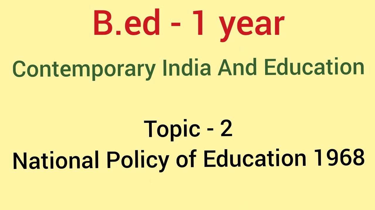 National policy of education 1968 | NPE-1968 | Topic-2 | contemporary india and education | b.ed