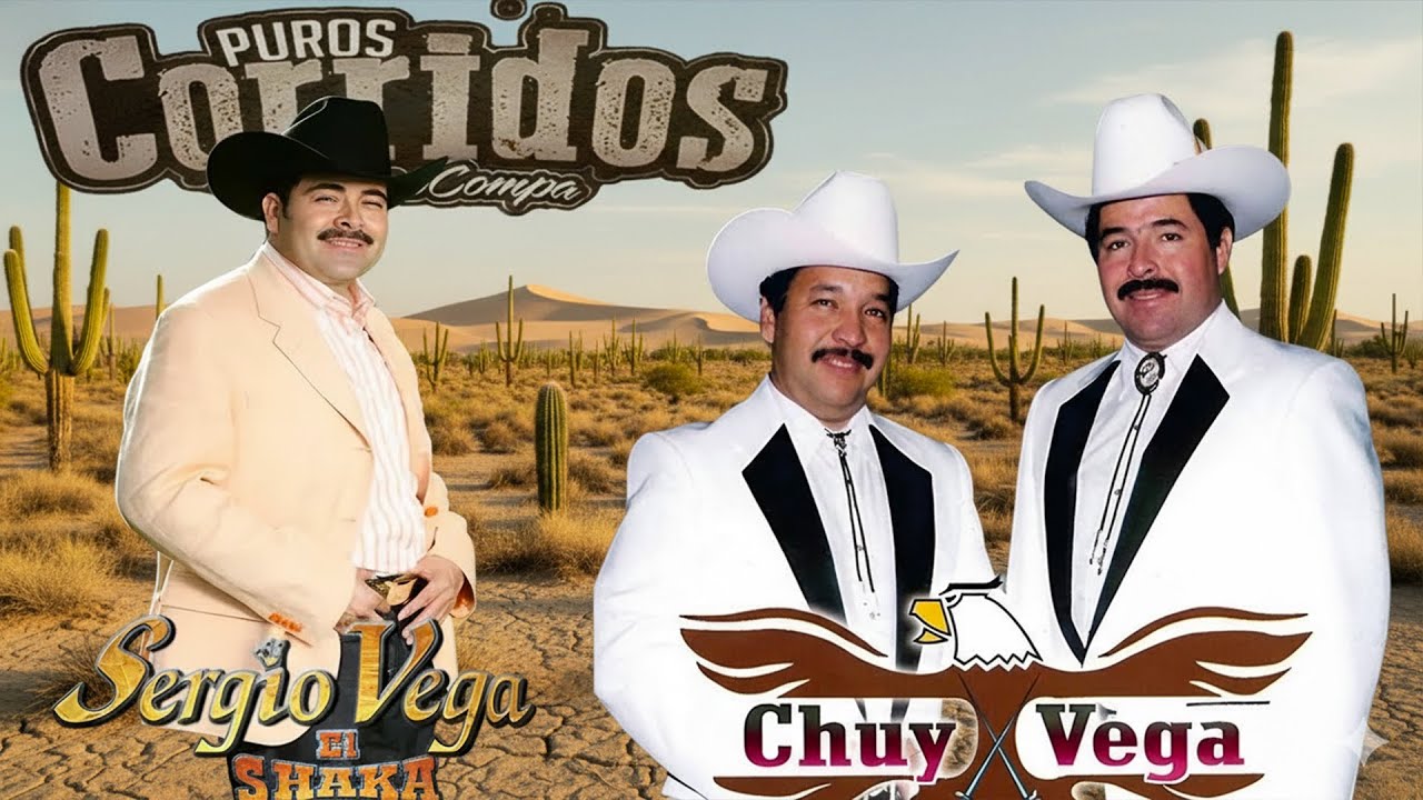 30 Éxitos De Chuy Vega Y Sergio Vega - Puros Corridos Viejitos - Mix Para Pistear Mix 2026