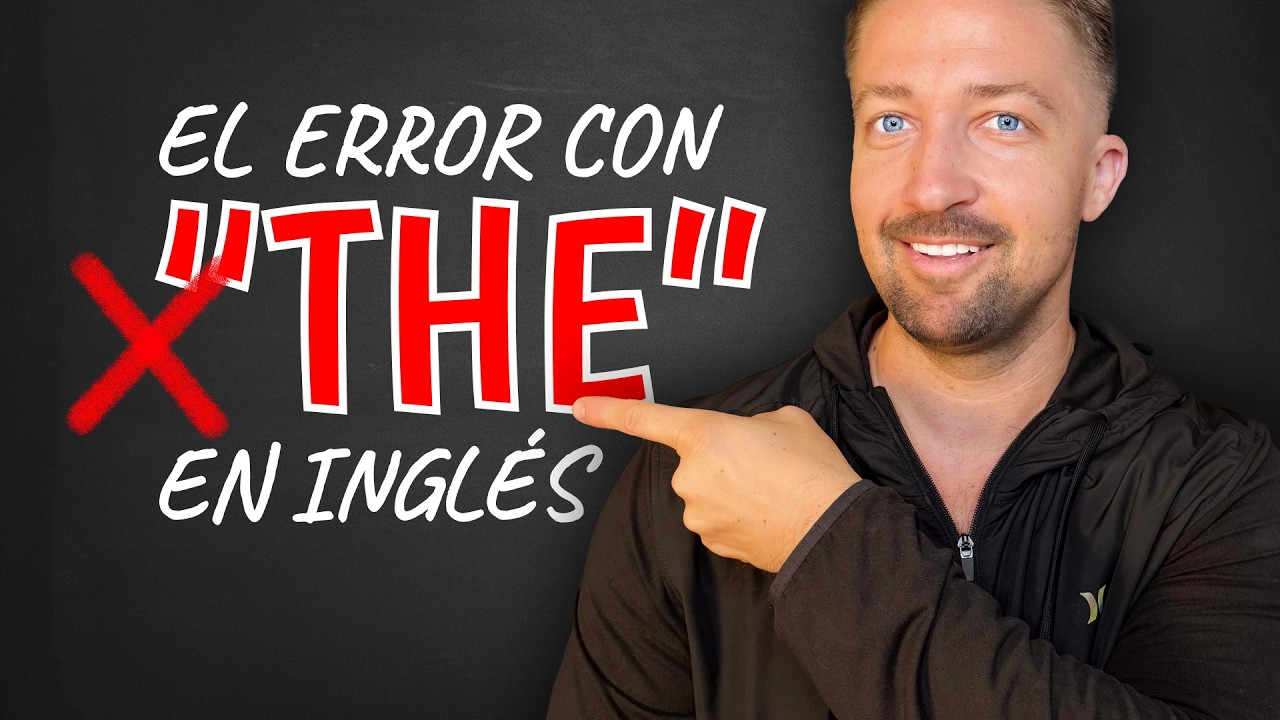 “THE” en inglés: el error que cometen casi TODOS los hispanos