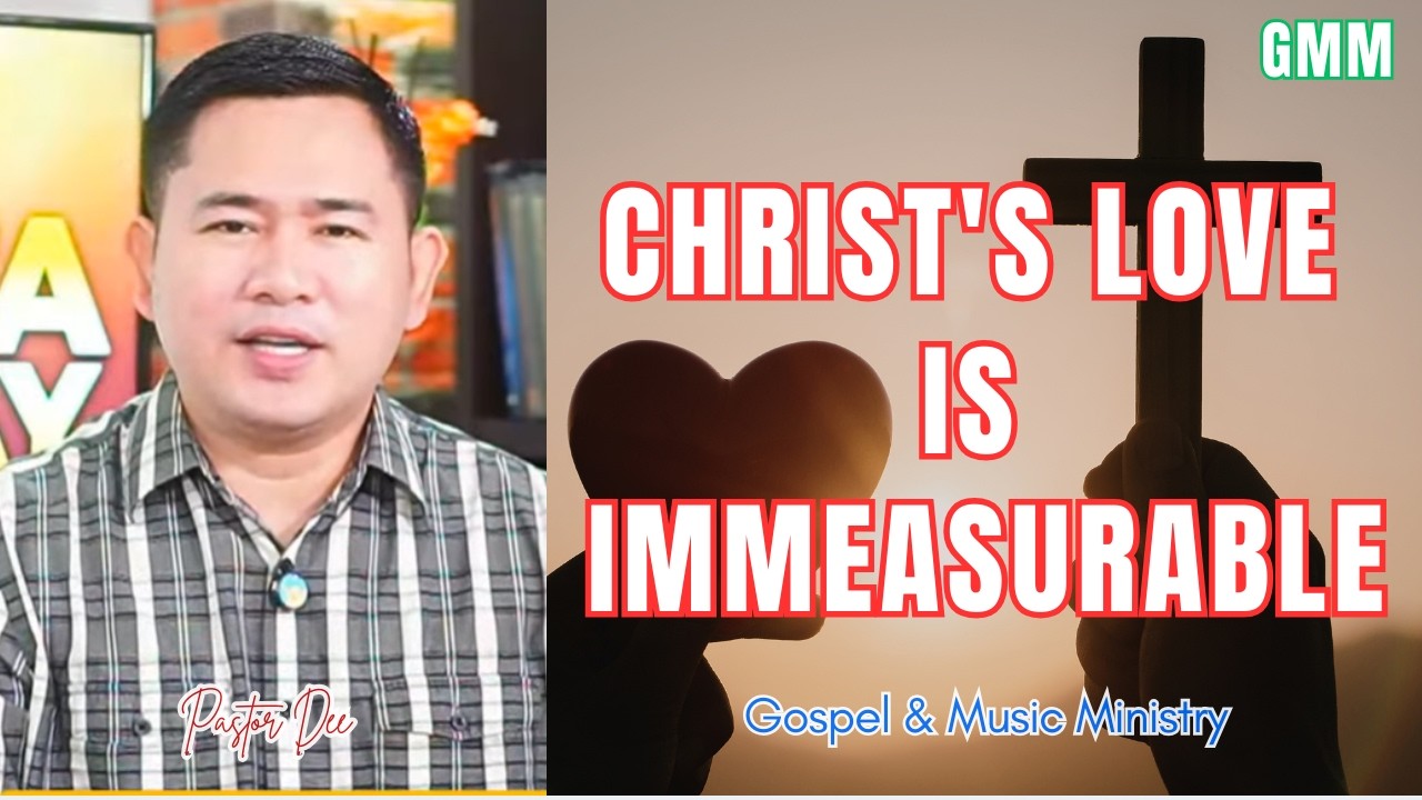 CHRIST'S LOVE IS IMMEASURABLE | MARCH 18, 2026