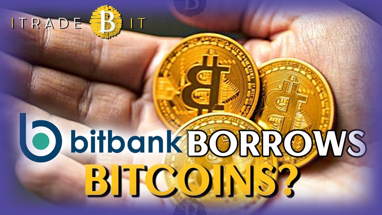 BITBANK BORROWS BITCOINS?