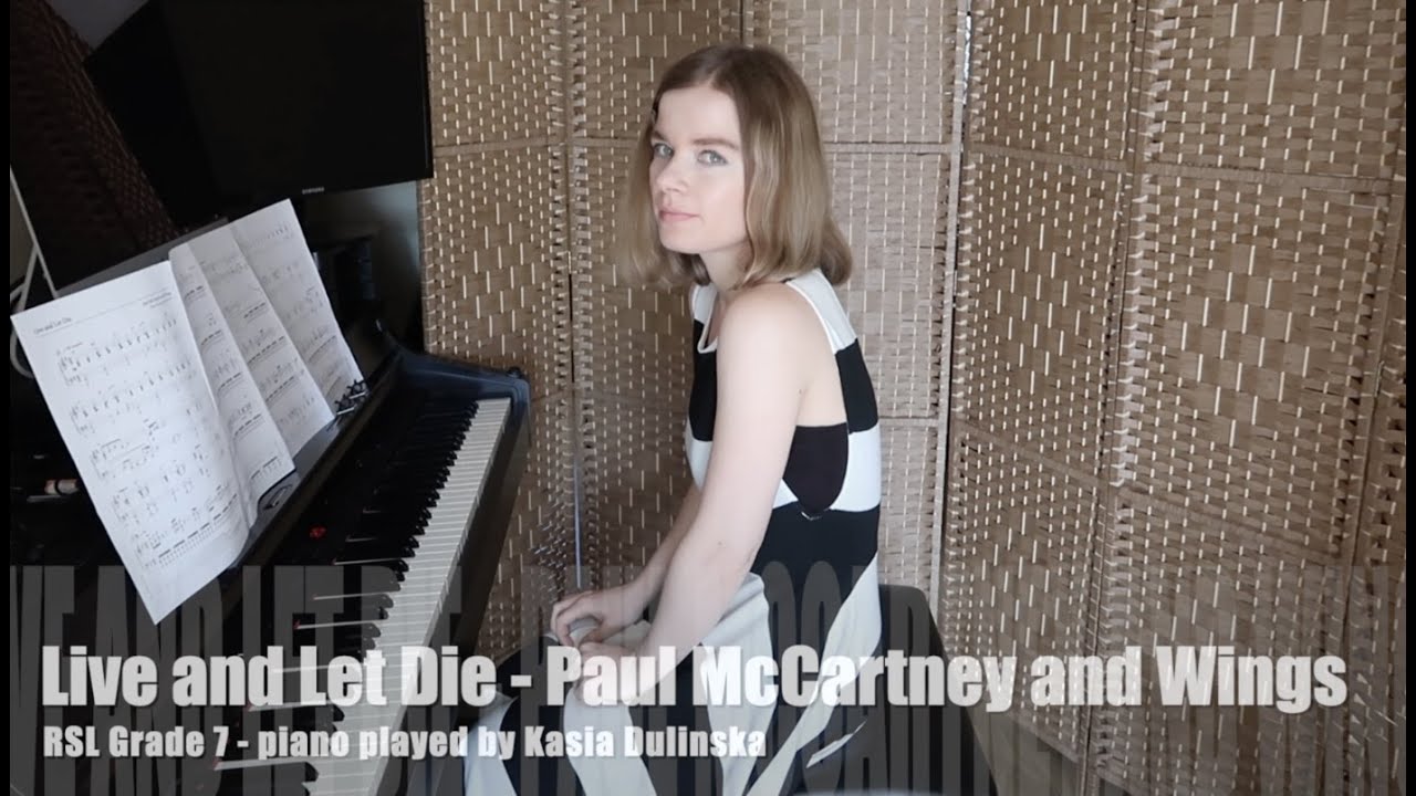 Live and Let Die - Paul McCartney and Wings - RSL Grade 7 - piano played by Kasia Dulinska