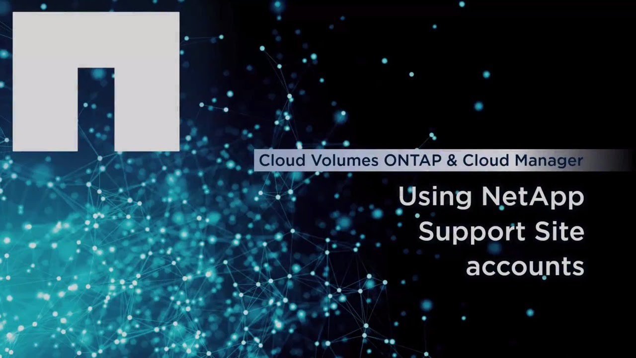 Using NetApp Support Site Accounts with Cloud Manager and Cloud Volumes ONTAP