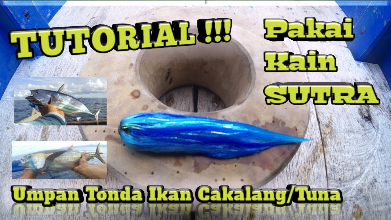 Cara membuat umpan ikan cakalang tuna || Umpan tonda - Umpan cakalang paling ampuh