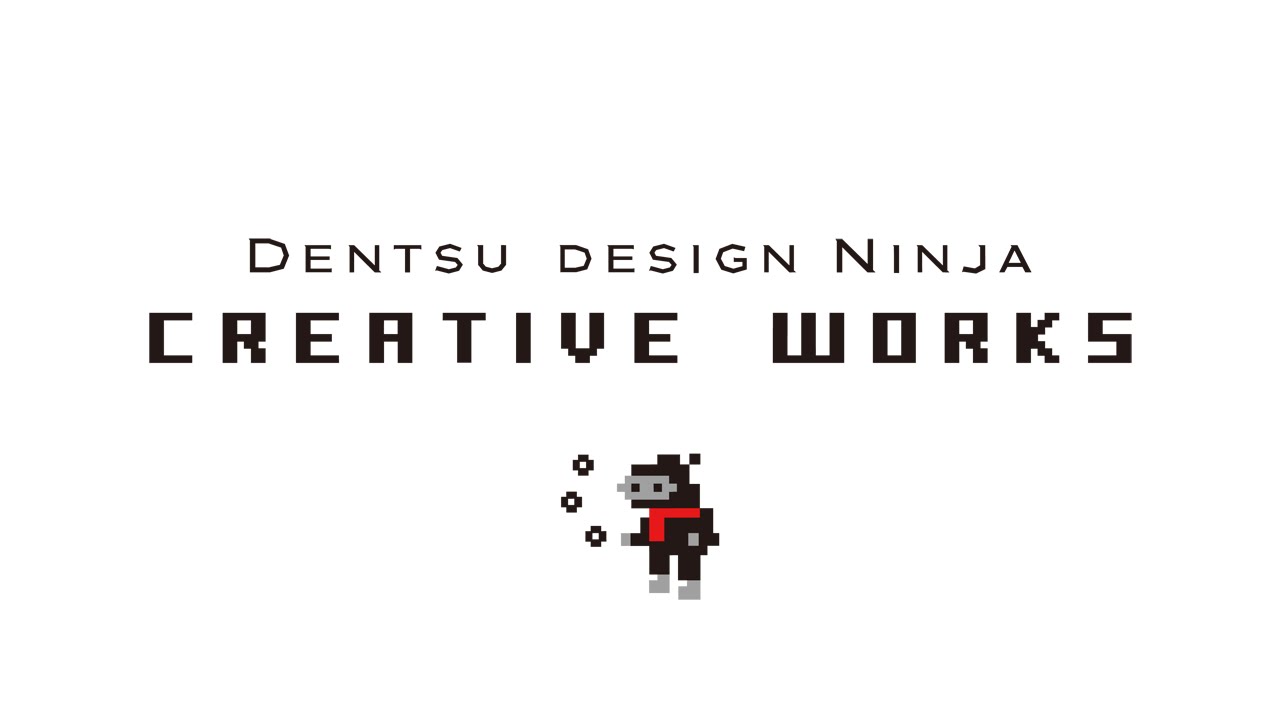 Dentsu Design Ninja Works