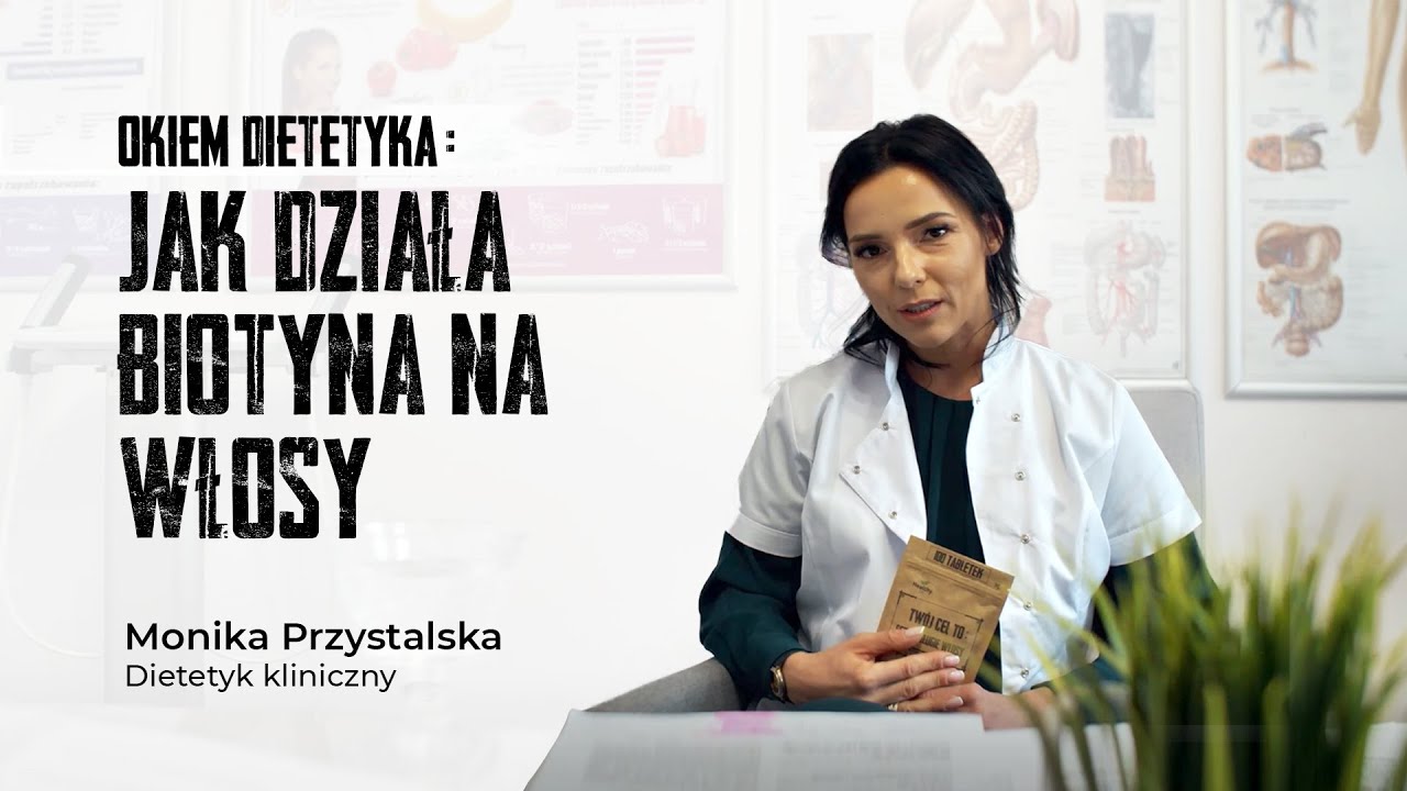 Okiem dietetyka odc.1 &ndash; Jak Działa Biotyna Na Włosy?