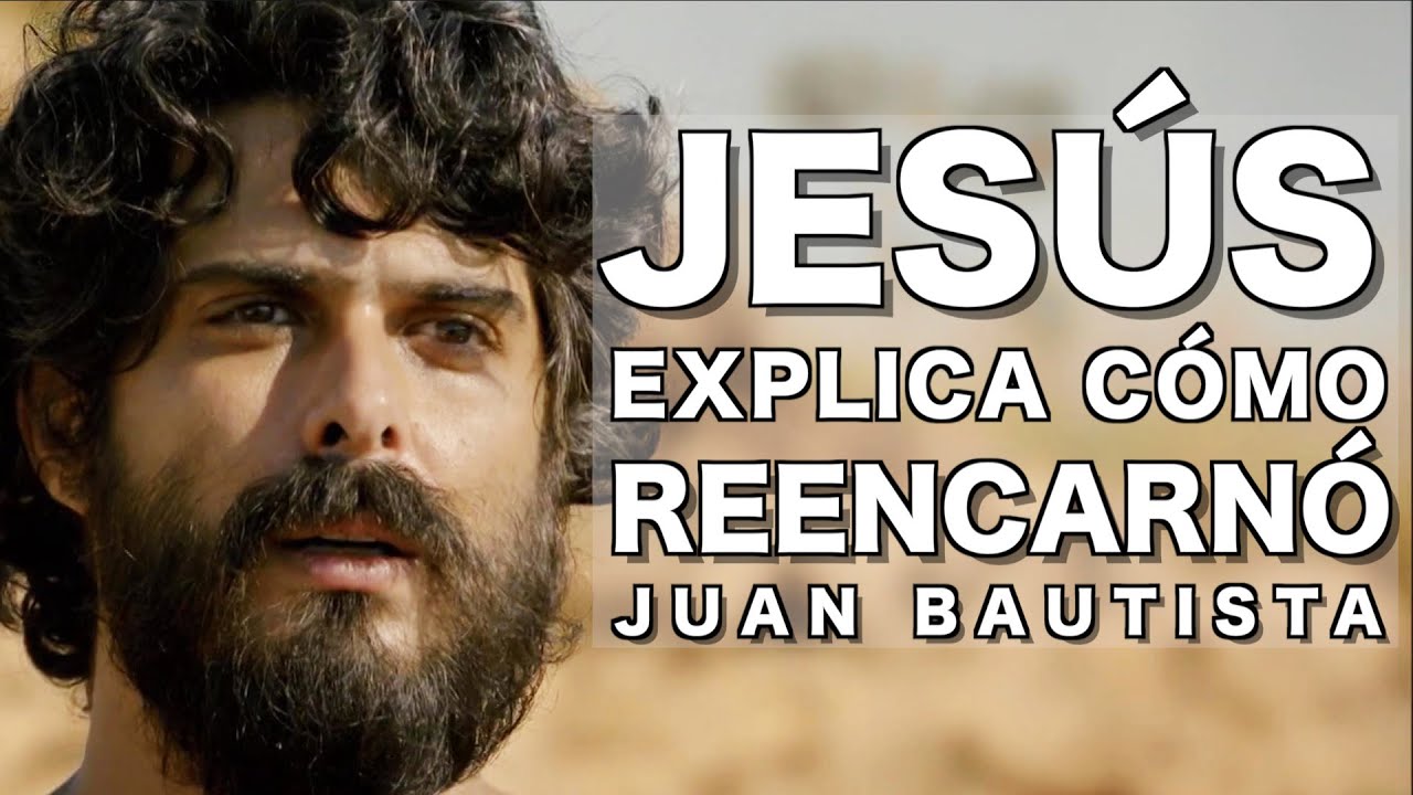 JUAN EL BAUTISTA Es la REENCARNACIÓN del Espíritu de ELÍAS