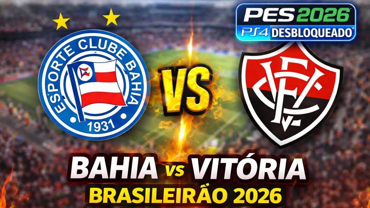 BAHIA x VITÓRIA – BRASILEIRÃO 2026 | PES 2021 PATCH ATUALIZADO PS4