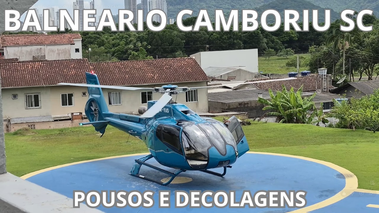 INTENSO MOVIMENTO DE HELICÓPTEROS EM BALNEÁRIO CAMBORIÚ SC - POUSOS E DECOLAGENS 