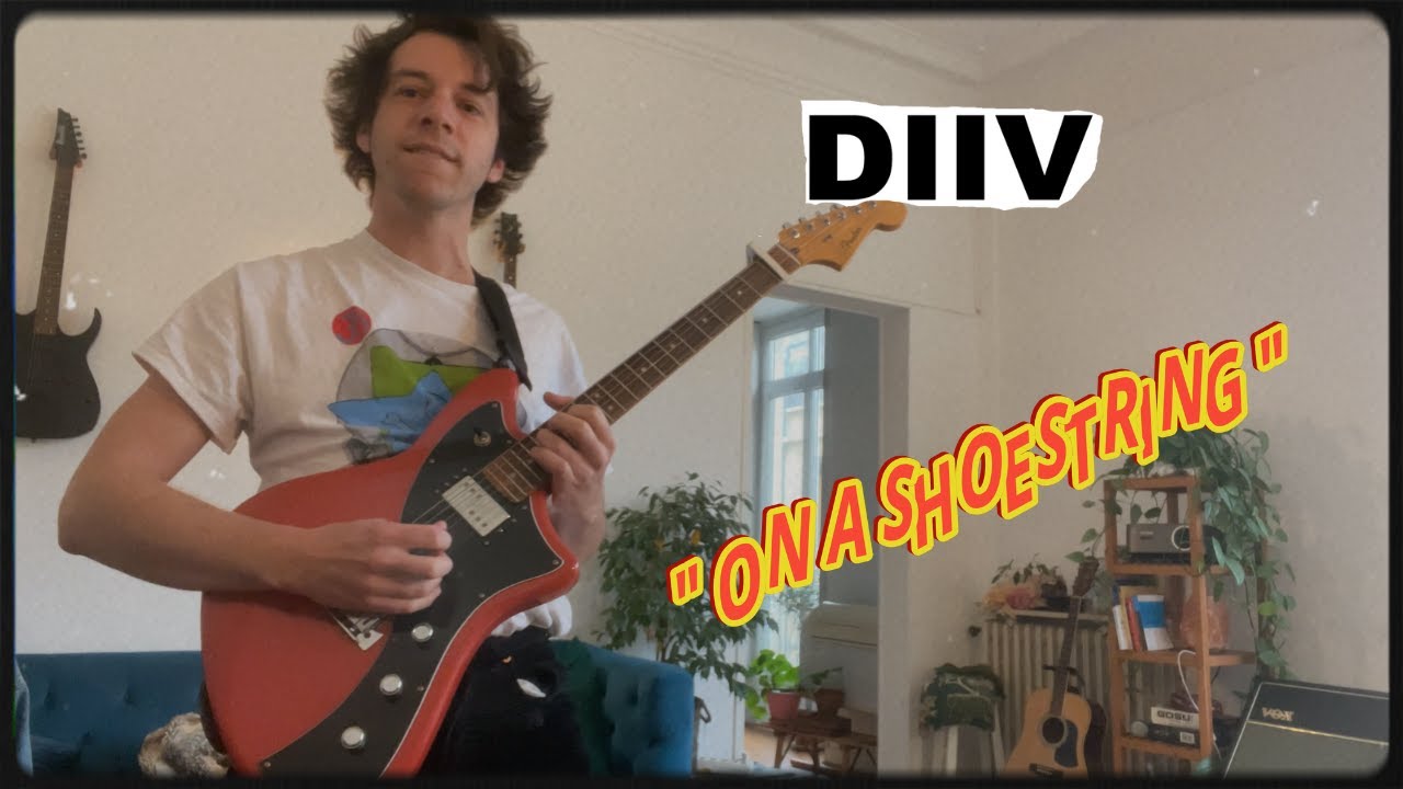DIIV Guitar Tone | ON A SHOESTRING
