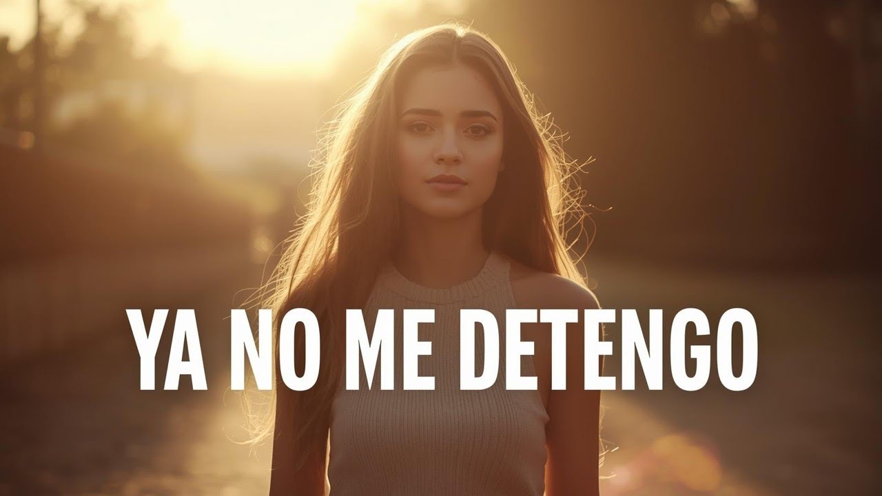 Ya No Me Detengo  Canción de Superación y Fuerza Interior