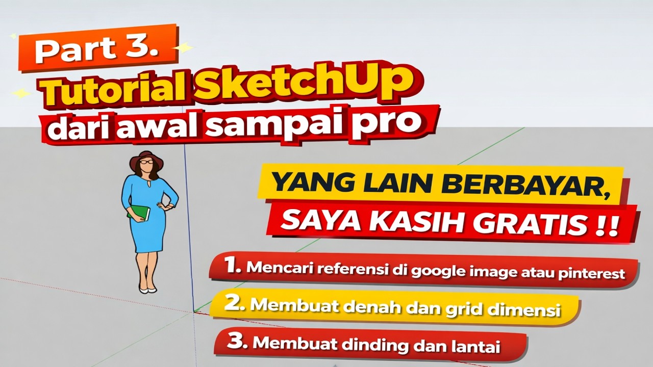 Mari mulai modeling di sketchup, membuat dinding dan lantai Eps. 3