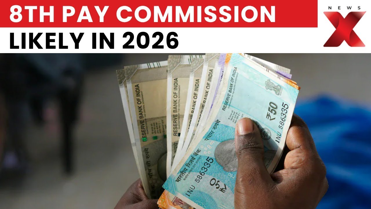 8th Pay Commission Likely in 2026 | How Much Salary Hike for Central Govt Employees? | NewsX