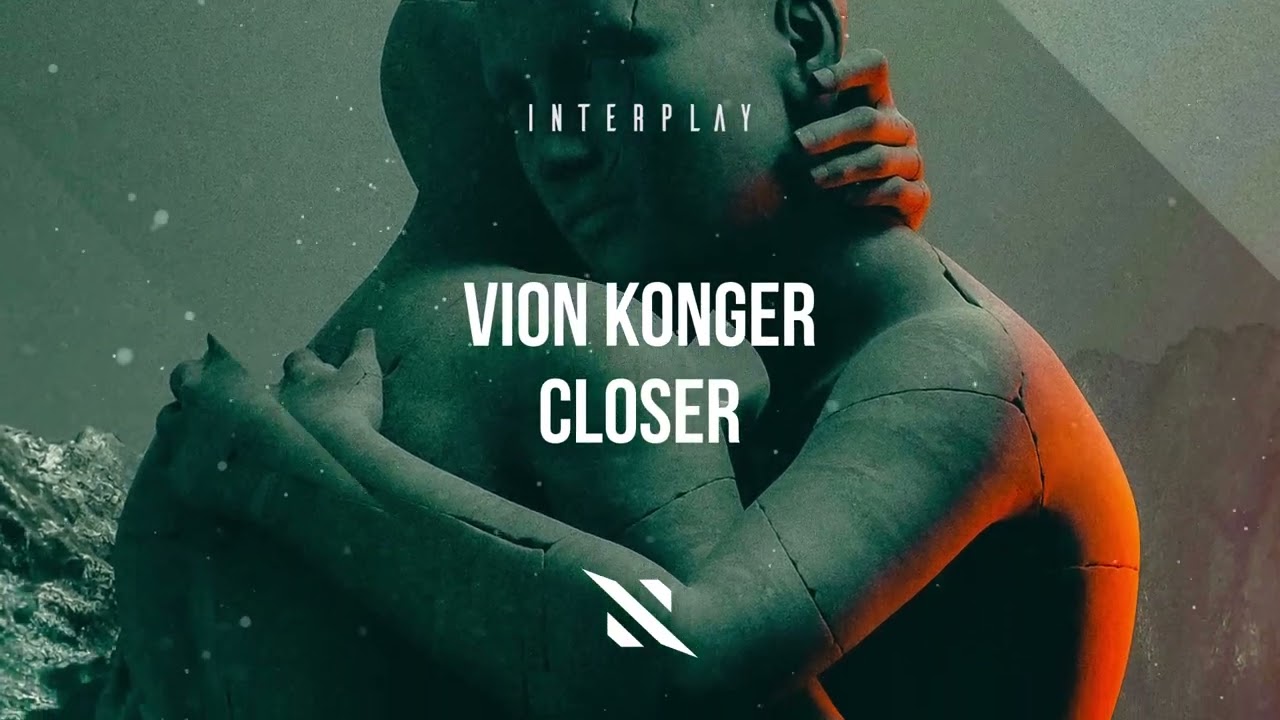 Vion Konger - Closer