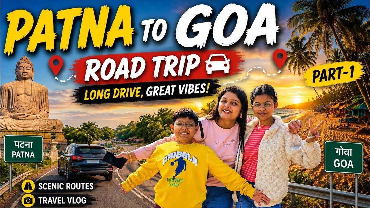 Patna to Goa road trip || Day-1